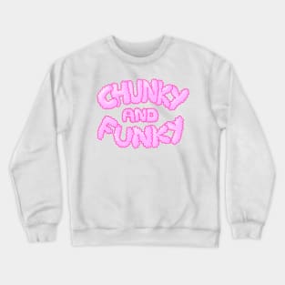 Chunky And Funky - Pink Crewneck Sweatshirt